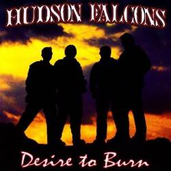 Hudson Falcons : Desire To Burn